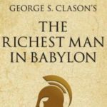 George Samuel Clason Author Richest Man in Babylon, The power of using money to make money S1